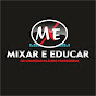 Mixar e Educar 