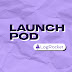 LaunchPod