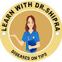 Learn with Dr. Shipra (diseases on tips)