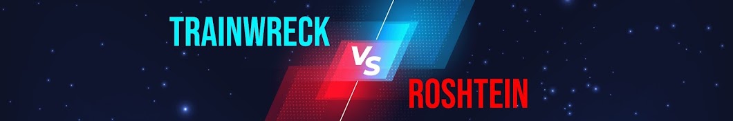 Trainwreck vs Roshtein