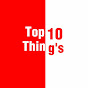 Top 10 Thing's