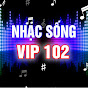 Nhạc Sống Vip 102