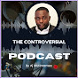 THE CONTROVERSIAL PODCAST BY AJ MUTIMANWA 