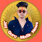 Jay Guru Malik News