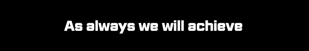 As always we will achieve.