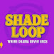 ShadeLoop