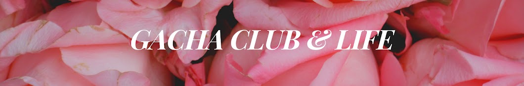 Gacha Club & Life Banner