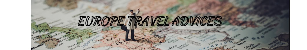 Europe Travel Advice 