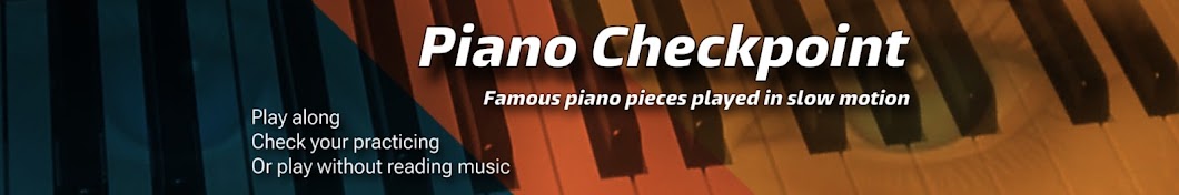 Piano Checkpoint: Slow Motion Piano Tutorials