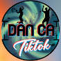 Dân Ca Tiktok