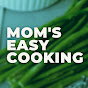 moms easy cooking