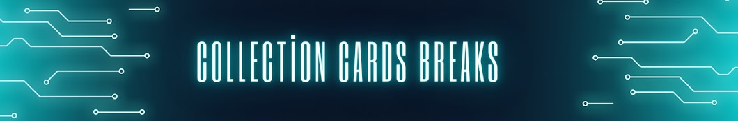 Collection Cards Breaks