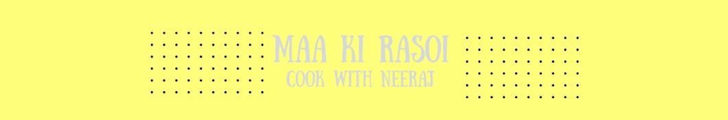 Maa Ki Rasoi (Cook with Neeraj)