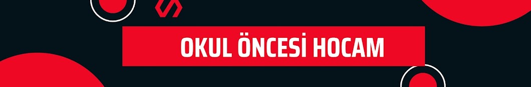 OKUL ÖNCESİ HOCAM