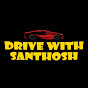 drive with santhosh 