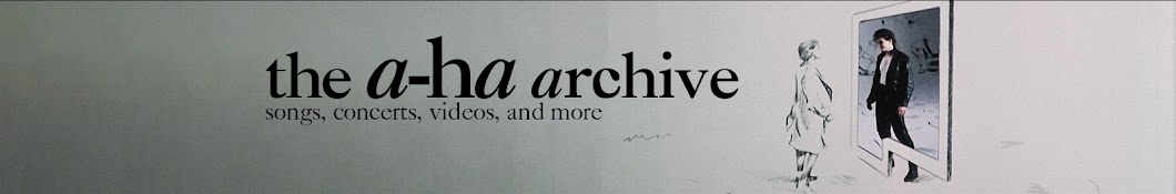 The A-ha Archive