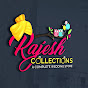 RAJESH COLLECTION