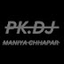 pk dj maniya chhapar