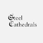 Steel Cathedrals