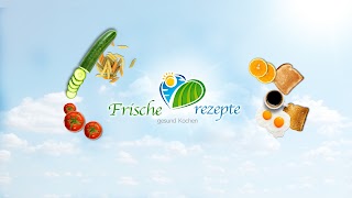 «Frische Rezepte» youtube banner