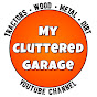 My Cluttered Garage - Outdoors and DIY
