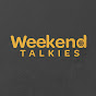 Weekend Talkies 