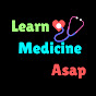 Learn Medicine Asap