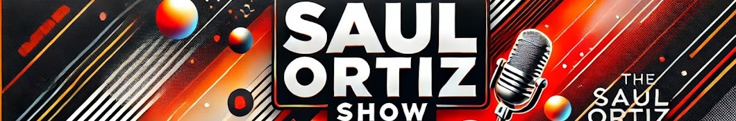 The Saul Ortiz Show