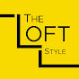 The Loft Style