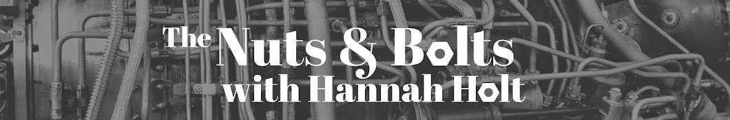 The Nuts & Bolts with Hannah Holt