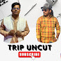 Trip Uncut