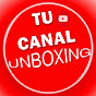 Tu Canal Unboxing