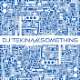 DJ'TEKINA//SOMETHING - Topic