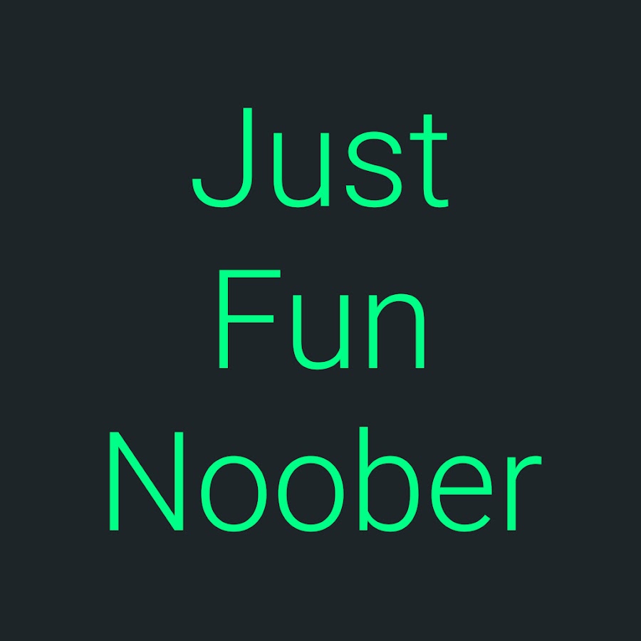Just Fun Noober