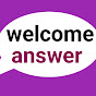 Welcome answer