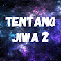 Tentang Jiwa 2