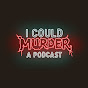 I Could Murder A Podcast