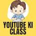 YOUTUBE KI CLASS