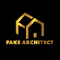 FAKE ARCHITECT