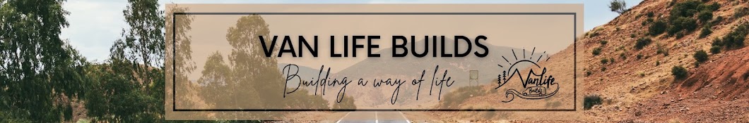 Van Life Builds Banner