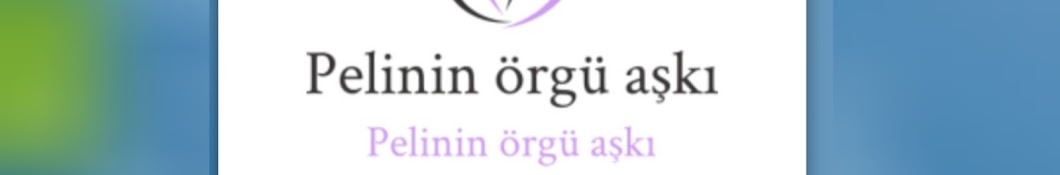 pelinin örgü aşkı