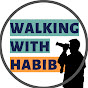 Walking With Habib
