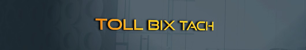 TOLL BiX TECH