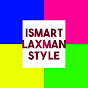 ismart laxman style