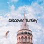 Discover Turkey