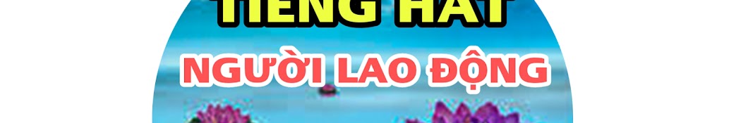 Tiếng Hát Người Lao Động