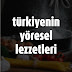 Türkiye'nin Yöresel Lezzetleri