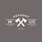 Anthony On Life