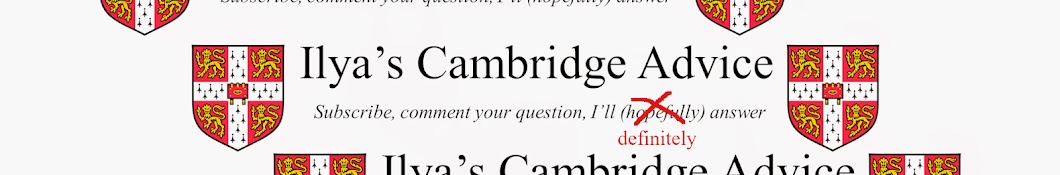 Ilya's Cambridge Advice Banner