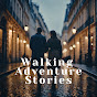 Walking Adventure Stories